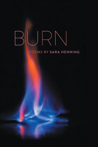 Burn - Crab Orchard Series in Poetry - Sara Henning - Books - Southern Illinois University Press - 9780809339280 - May 9, 2024