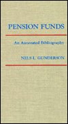 Cover for Nels L. Gunderson · Pension Funds: An Annotated Bibliography (Hardcover bog) (1990)