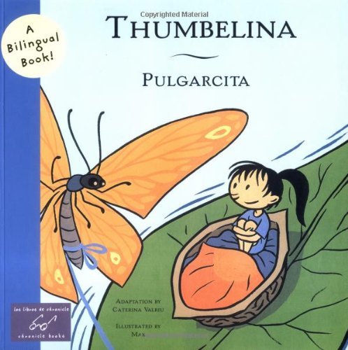 Thumbelina / Pulgarcita - Hans Christian Andersen - Books - Chronicle Books - 9780811839280 - February 1, 2004