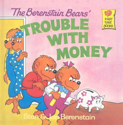 Cover for Jan Berenstain · The Berenstain Bears' Trouble with Money (Berenstain Bears First Time Books (Prebound)) (Hardcover Book) (1983)