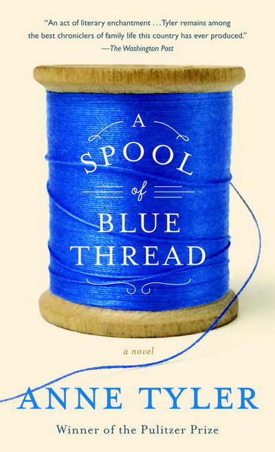 A Spool of Blue Thread: A Novel - Anne Tyler - Bøker - Random House Publishing Group - 9780812999280 - 