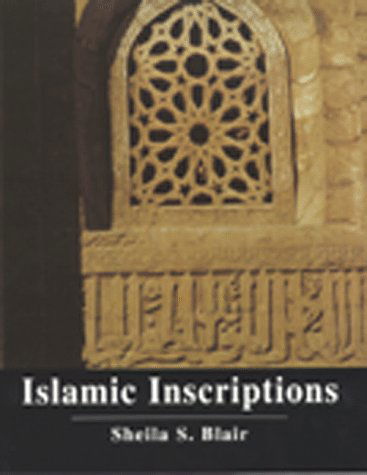 Islamic Inscriptions - Sheila S. Blair - Books - NYU Press - 9780814713280 - July 1, 1998