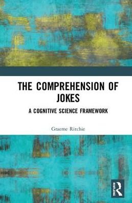 Cover for Ritchie, Graeme (University of Aberdeen, UK.) · The Comprehension of Jokes: A Cognitive Science Framework (Gebundenes Buch) (2018)