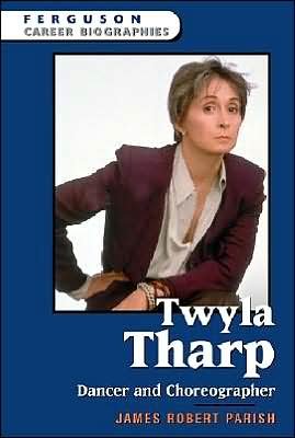Cover for James Robert Parish · Twyla Tharp: Dancer and Choreographer - Ferguson Career Biographies (Hardcover bog) (2005)