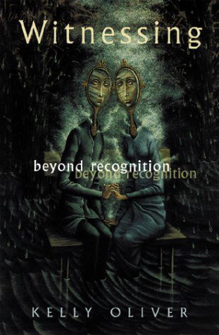 Cover for Kelly Oliver · Witnessing: Beyond Recognition (Paperback Book) (2001)