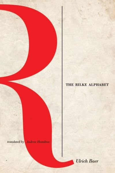 Cover for Ulrich Baer · The Rilke Alphabet (Hardcover Book) (2014)