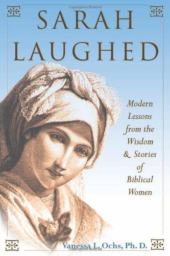 Cover for Vanessa L. Ochs · Sarah Laughed: Modern Lessons from the Wisdom and Stories of Biblical Women (Paperback Book) (2011)