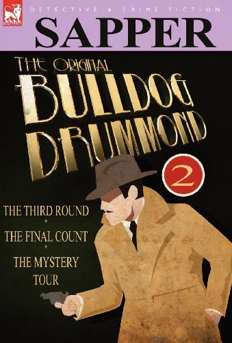 Cover for Sapper · The Original Bulldog Drummond: 2-The Third Round, the Final Count &amp; the Mystery Tour (Hardcover Book) (2010)