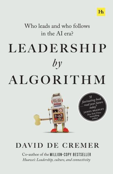 Cover for David De Cremer · Leadership by Algorithm: Who Leads and Who Follows in the AI Era? (Paperback Book) (2020)