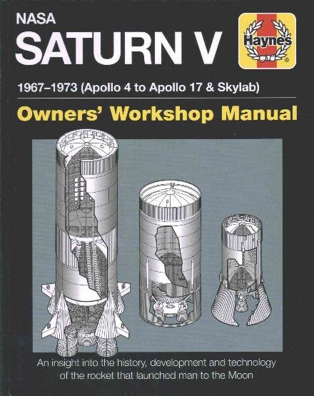 NASA Saturn V Owners' Workshop Manual: 1967–1973 (Apollo 4 to Apollo 17 & Skylab) - David Woods - Bücher - Haynes Publishing Group - 9780857338280 - 22. Juli 2016