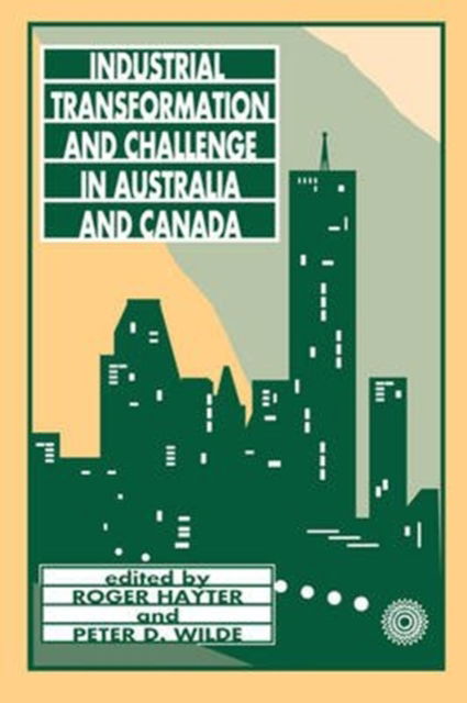 Cover for Roger Hayter · Industrial Transformation and Challenge in Australia and Canada - Carleton Library Series (Paperback Book) (1990)