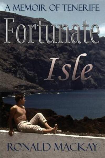 Fortunate Isle - Ronald Mackay - Książki - PlashMill Press - 9780957261280 - 27 października 2017