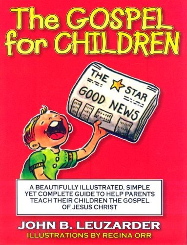 Cover for John Leuzarder · The Gospel for Children: a Simple, Yet Complete Guide to Help Parents Teach Their Children the Gospel of Jesus Christ (Paperback Book) (2008)