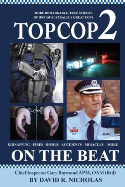 Top Cop 2 : On The Beat - David R Nicholas - Books - Initiate Media Pty Ltd - 9780992345280 - August 23, 2017