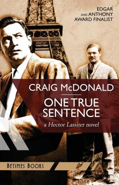 One True Sentence: a Hector Lassiter Novel - Craig Mcdonald - Bücher - Betimes Books - 9780992655280 - 18. August 2014