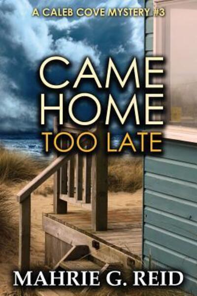 Cover for Mahrie G Reid · Came Home Too Late (Paperback Book) (2016)