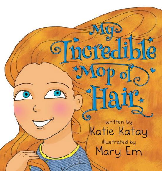 Cover for Katie Katay · My Incredible Mop of Hair - My Fun Mop of Hair (Gebundenes Buch) (2021)