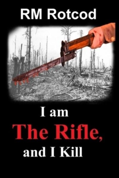 Cover for Rotcod · I am The Rifle, and I Kill (Taschenbuch) (2021)