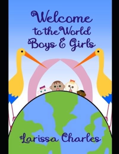 Cover for Larissa Charles · Welcome to the World Boys and Girls! (Pocketbok) (2020)