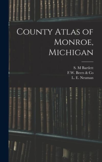 Cover for S M Bartlett · County Atlas of Monroe, Michigan (Hardcover Book) (2021)