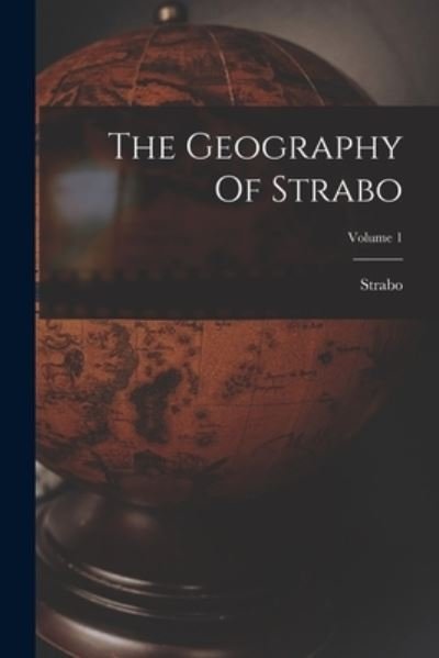 Cover for Strabo · Geography of Strabo; Volume 1 (Book) (2022)