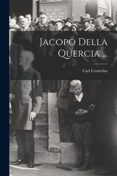 Cover for Carl Cornelius · Jacopo Della Quercia ... (Book) (2022)