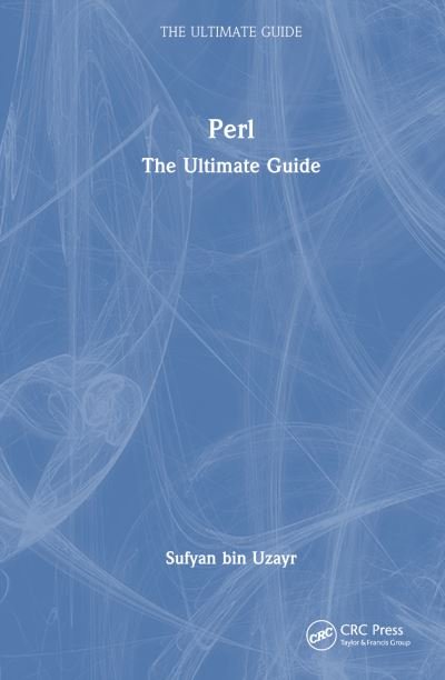 Cover for Sufyan Bin Uzayr · Perl: The Ultimate Guide - The Ultimate Guide (Hardcover Book) (2023)