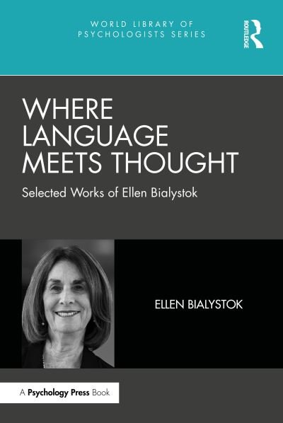 Cover for Ellen Bialystok · Where Language Meets Thought: Selected Works of Ellen Bialystok - World Library of Psychologists (Hardcover Book) (2024)
