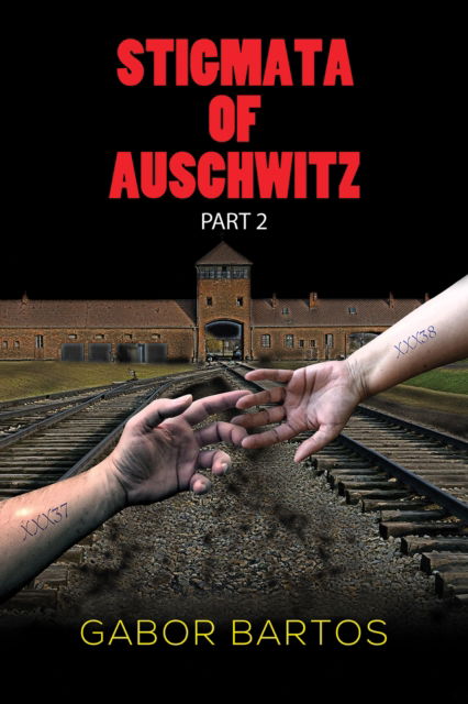 Cover for Gabor Bartos · Stigmata of Auschwitz Part 2 (Paperback Book) (2023)