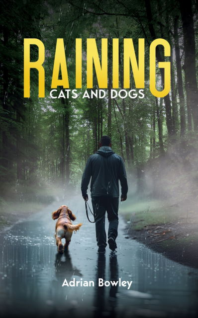 Cover for Adrian Bowley · Raining Cats and Dogs (Paperback Book) (2025)