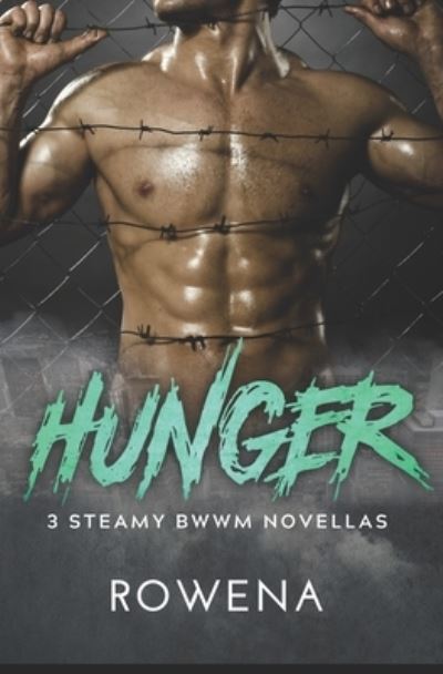 Cover for Rowena · Hunger 3 Steamy BWWM Novellas (Paperback Book) (2019)