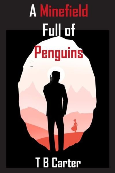 Cover for T B Carter · A Minefield Full Of Penguins (Paperback Book) (2018)