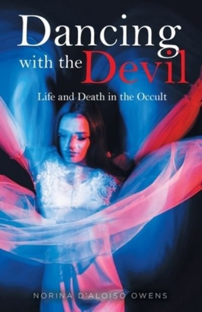 Cover for Norina D'Aloiso Owens · Dancing with the Devil: Life and Death in the Occult (Paperback Bog) (2020)