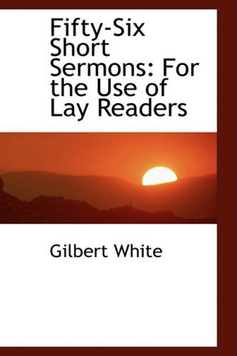 Cover for Gilbert White · Fifty-six Short Sermons: for the Use of Lay Readers (Paperback Book) (2009)