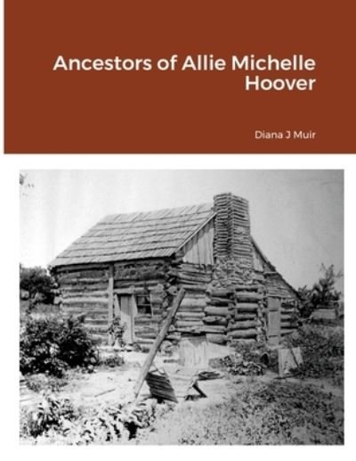 Cover for Diana Muir · Ancestors of Allie Michelle Hoover (Paperback Book) (2021)