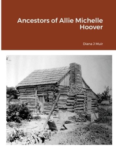 Cover for Diana Muir · Ancestors of Allie Michelle Hoover (Paperback Bog) (2021)