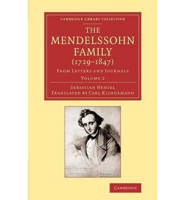 Cover for Sebastian Hensel · The Mendelssohn Family (1729–1847): Volume 2: From Letters and Journals - Cambridge Library Collection - Music (Paperback Book) (2013)