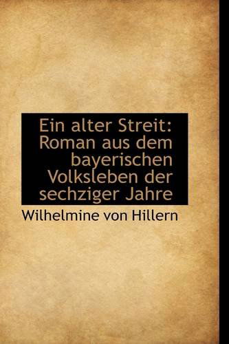 Cover for Wilhelmine Von Hillern · Ein Alter Streit: Roman Aus Dem Bayerischen Volksleben Der Sechziger Jahre (Paperback Book) (2009)