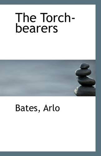 Cover for Bates Arlo · The Torch-bearers (Paperback Book) (2009)