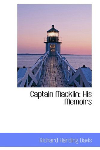 Captain Macklin: His Memoirs - Richard Harding Davis - Books - BiblioLife - 9781115235280 - October 27, 2009