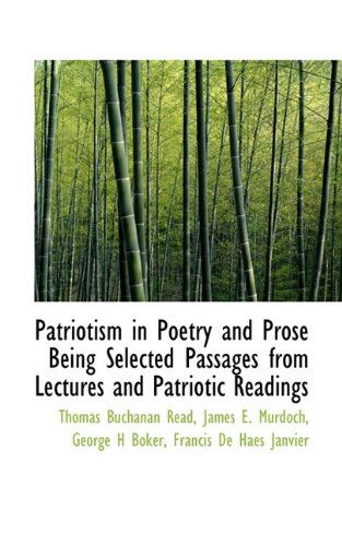 Cover for George Henry Boker · Patriotism in Poetry and Prose Being Selected Passages from Lectures and Patriotic Readings (Paperback Book) (2009)