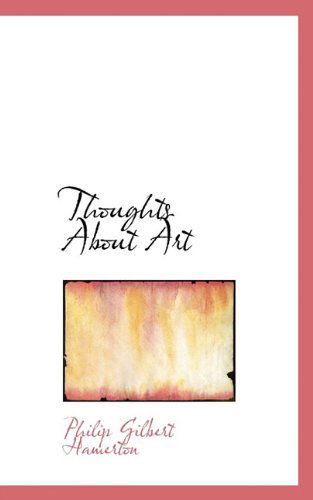 Cover for Philip Gilbert Hamerton · Thoughts About Art (Paperback Book) (2009)