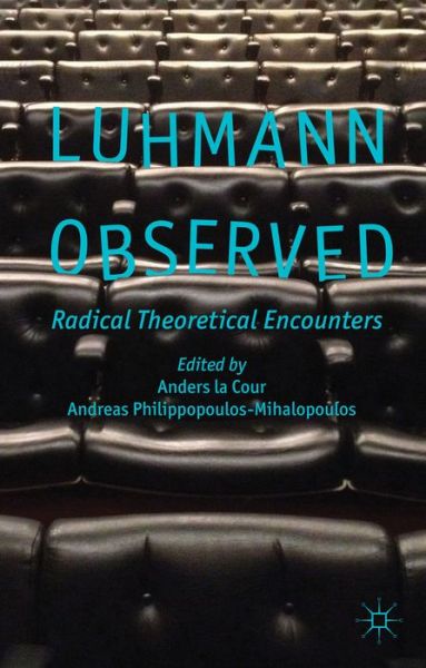 Cover for Anders La Cour · Luhmann Observed: Radical Theoretical Encounters (Hardcover Book) (2013)