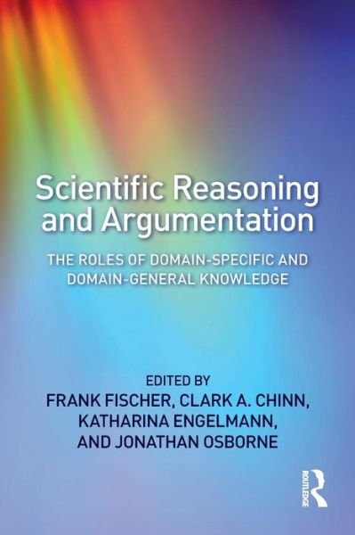 Cover for Fischer Frank · Scientific Reasoning and Argumentation: The Roles of Domain-Specific and Domain-General Knowledge (Pocketbok) (2018)