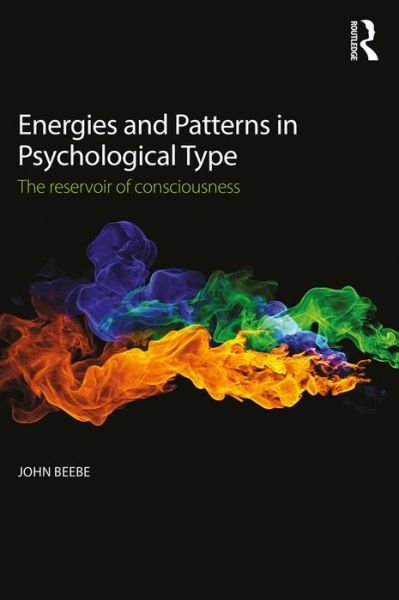 Cover for Beebe, John (In private practice, San Francisco, USA) · Energies and Patterns in Psychological Type: The reservoir of consciousness (Paperback Bog) (2016)