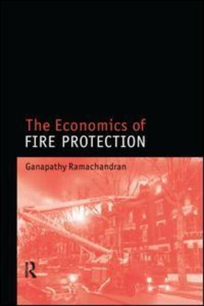 Cover for Ganapathy Ramachandran · The Economics of Fire Protection (Pocketbok) (2015)