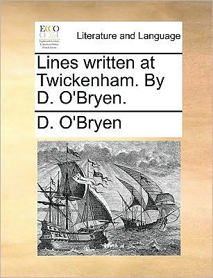 Cover for D O\'bryen · Lines Written at Twickenham. by D. O'bryen. (Paperback Book) (2010)