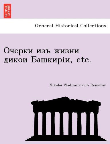 , Etc. - Nikolai Vladimirovich Remezov - Books - British Library, Historical Print Editio - 9781241754280 - August 1, 2011