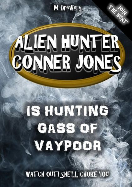 Cover for M. Drewery · Alien Hunter Conner Jones - Gass of Vaypoor (Paperback Book) (2013)