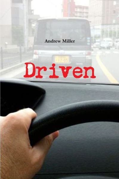 Cover for Andrew Miller · Driven (Book) (2013)